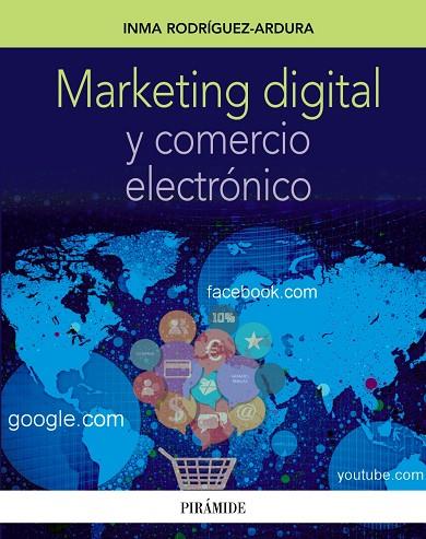 MARKETING DIGITAL Y COMERCIO ELECTRÓNICO | 9788436832501 | RODRÍGUEZ ARDURA,INMA | Llibreria Geli - Llibreria Online de Girona - Comprar llibres en català i castellà