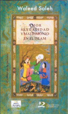 AMOR,SEXUALIDAD Y MATRIMONIO EN EL ISLAM | 9788496327757 | SALEH,WALEED | Llibreria Geli - Llibreria Online de Girona - Comprar llibres en català i castellà