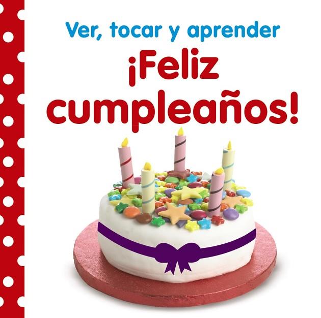 FELIZ CUMPLEAÑOS! VER,TOCAR Y APRENDER. | 9788469603321 | Llibreria Geli - Llibreria Online de Girona - Comprar llibres en català i castellà