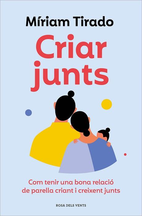 CRIAR JUNTS | 9788419259707 | TIRADO, MÍRIAM | Llibreria Geli - Llibreria Online de Girona - Comprar llibres en català i castellà