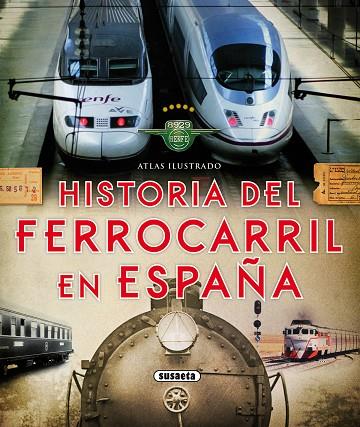 HISTORIA DEL FERROCARRIL EN ESPAÑA(ATLAS ILUSTRADO) | 9788467737653 | Llibreria Geli - Llibreria Online de Girona - Comprar llibres en català i castellà