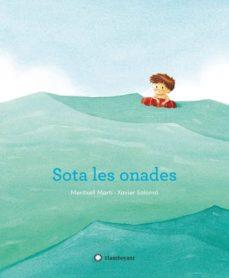 SOTA LES ONADES | 9788417749057 | MARTÍ,MERITXELL/SALOMÓ,XAVIER | Llibreria Geli - Llibreria Online de Girona - Comprar llibres en català i castellà