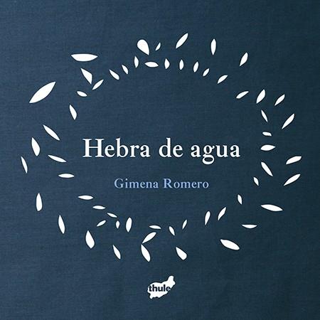 HEBRA DE AGUA | 9788415357957 | ROMERO,GIMENA | Llibreria Geli - Llibreria Online de Girona - Comprar llibres en català i castellà