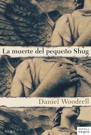 LA MUERTE DEL PEQUEÑO SHUG | 9788484289586 | WOODRELL,DANIEL | Llibreria Geli - Llibreria Online de Girona - Comprar llibres en català i castellà