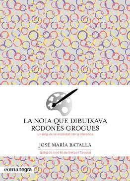 LA NOIA QUE DIBUIXAVA RODONES GROGUES | 9788419590688 | BATALLA,JOSÉ MARÍA | Llibreria Geli - Llibreria Online de Girona - Comprar llibres en català i castellà