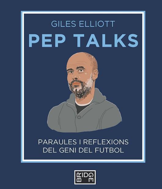 PEP TALKS (EDICIÓ EN CATALÀ) | 9788418253225 | ELLIOTT,GILES | Libreria Geli - Librería Online de Girona - Comprar libros en catalán y castellano