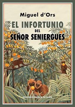 EL INFORTUNIO DEL SEÑOR SENIERGUES | 9788418153150 | D'ORS,MIGUEL | Llibreria Geli - Llibreria Online de Girona - Comprar llibres en català i castellà