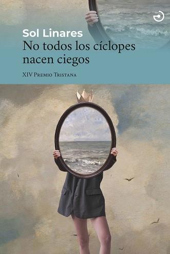 NO TODOS LOS CÍCLOPES NACEN CIEGOS | 9788415740810 | LINARES, SOL | Llibreria Geli - Llibreria Online de Girona - Comprar llibres en català i castellà