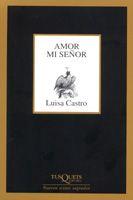 AMOR MI SEÑOR | 9788483104378 | CASTRO,LUISA | Llibreria Geli - Llibreria Online de Girona - Comprar llibres en català i castellà