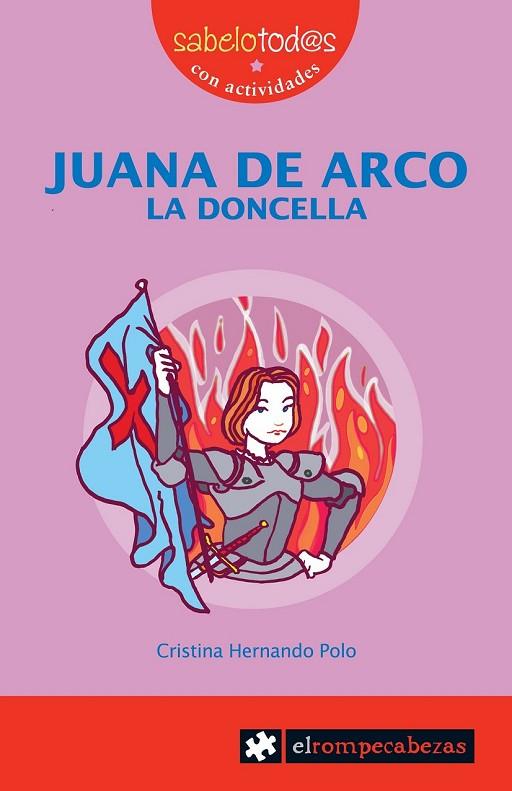 JUANA DE ARCO.LA DONCELLA | 9788496751460 | HERNANDO POLO,CRISTINA | Libreria Geli - Librería Online de Girona - Comprar libros en catalán y castellano