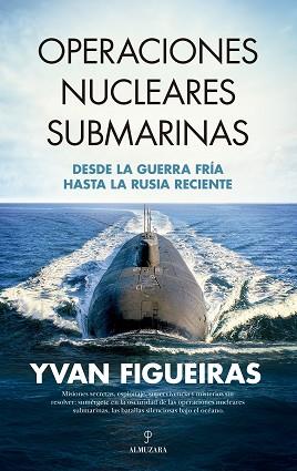 OPERACIONES NUCLEARES SUBMARINAS | 9788410524262 | YVAN FIGUEIRAS | Llibreria Geli - Llibreria Online de Girona - Comprar llibres en català i castellà