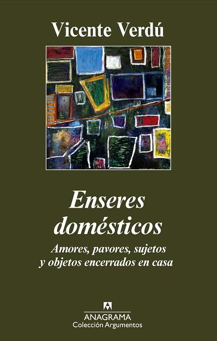 ENSERES DOMÉSTICOS.AMORES,PAVORES,SUJETOS Y OBJETOS ENCERRADOS EN CASA | 9788433963666 | VERDÚ,VICENTE | Llibreria Geli - Llibreria Online de Girona - Comprar llibres en català i castellà