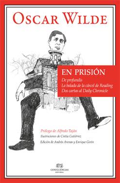 EN PRISIÓN (DE PROFUNDIS/LA BALADA DE LA CÁRCEL DE READING/DOS CARTAS AL DAILY CHRONICLE) | 9788494201226 | WILDE,OSCAR | Llibreria Geli - Llibreria Online de Girona - Comprar llibres en català i castellà