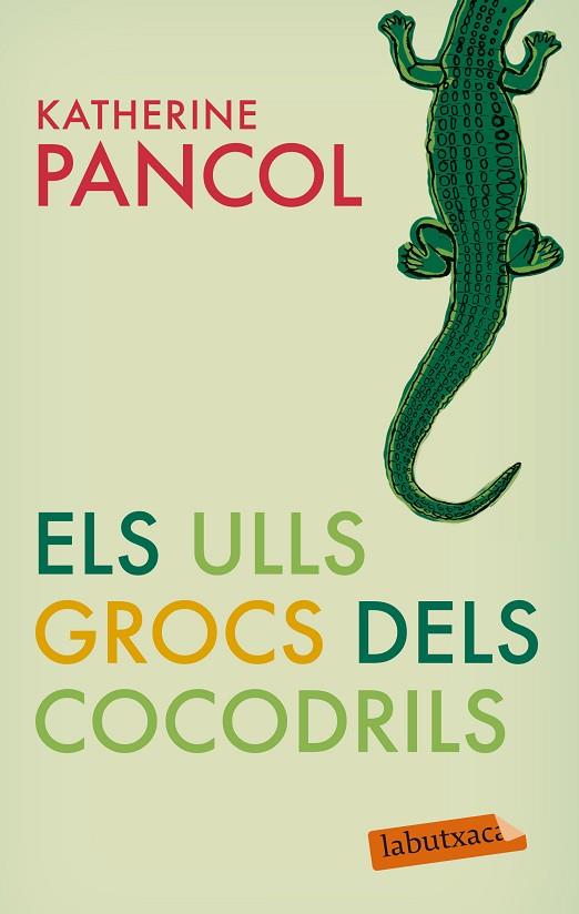 ELS ULLS GROCS DELS COCODRILS | 9788499301877 | PANCOL,KATHERINE | Llibreria Geli - Llibreria Online de Girona - Comprar llibres en català i castellà