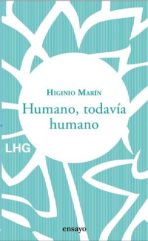HUMANO,TODAVÍA HUMANO | 9788417118976 | MARÍN,HIGINIO | Libreria Geli - Librería Online de Girona - Comprar libros en catalán y castellano