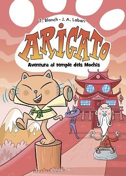 ARIGATO-3.AVENTURA AL TEMPLE DELS MOCHIS | 9788413899039 | BLANCH, TERESA | Llibreria Geli - Llibreria Online de Girona - Comprar llibres en català i castellà