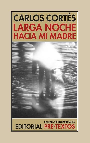 LARGA NOCHE HACIA MI MADRE | 9788410309210 | CORTÉS, CARLOS | Llibreria Geli - Llibreria Online de Girona - Comprar llibres en català i castellà