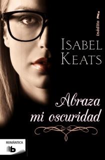 ABRAZA MI OSCURIDAD | 9788498729504 | KEATS,ISABEL | Llibreria Geli - Llibreria Online de Girona - Comprar llibres en català i castellà