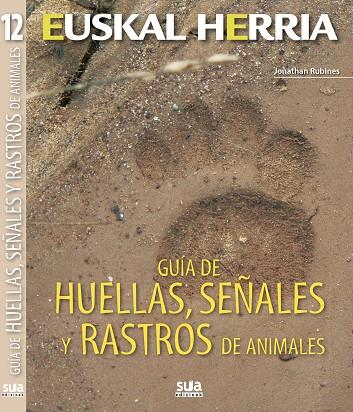 EUSKAL HERRIA.GUÍA DE HUELLAS,SEÑALES Y RASTROS DE ANIMALES | 9788482165691 | RUBINES,JONATHAN | Llibreria Geli - Llibreria Online de Girona - Comprar llibres en català i castellà