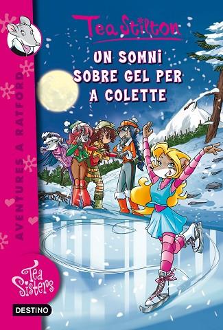 UN SOMNI SOBRE GEL PER A COLETTE  | 9788490573341 | STILTON,TEA | Llibreria Geli - Llibreria Online de Girona - Comprar llibres en català i castellà