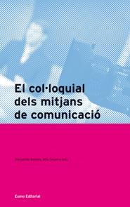 EL COL.LOQUIAL DELS MITJANS DE COMUNICACIO | 9788497663229 | A.A.D.D. | Llibreria Geli - Llibreria Online de Girona - Comprar llibres en català i castellà