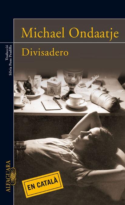 DIVISADERO | 9788420473857 | ONDAATJE,MICHAEL | Llibreria Geli - Llibreria Online de Girona - Comprar llibres en català i castellà