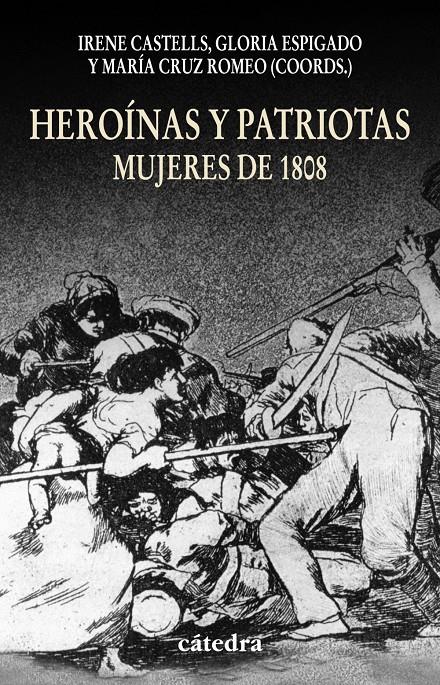 HEROÍNAS Y PATRIOTAS. MUJERES DE 1808 | 9788437625751 | CASTELLS,IRENE/ESPIGADO,GLORIA/ROMEO,MARÍA CRUZ | Llibreria Geli - Llibreria Online de Girona - Comprar llibres en català i castellà