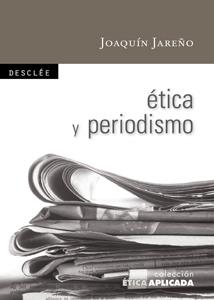 ETICA Y PERIODISMO | 9788433023520 | JAREÑO,JOAQUIN | Llibreria Geli - Llibreria Online de Girona - Comprar llibres en català i castellà