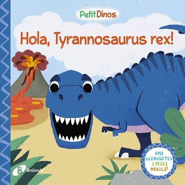 PETIT DINOS.HOLA,TYRANNOSAURUS REX! | 9788413491073 | Llibreria Geli - Llibreria Online de Girona - Comprar llibres en català i castellà