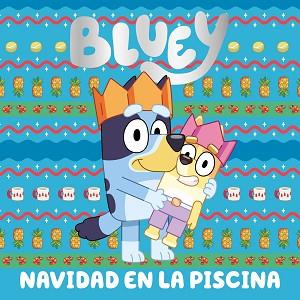 BLUEY.UN CUENTO.NAVIDAD EN LA PISCINA | 9788448869069 | BLUEY | Llibreria Geli - Llibreria Online de Girona - Comprar llibres en català i castellà