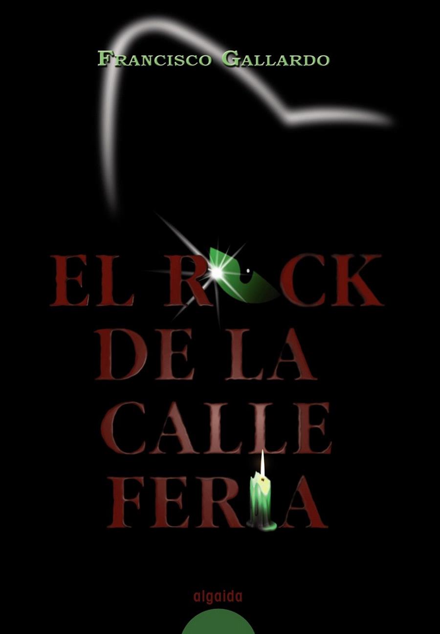 EL ROCK DE LA CALLE FERIA | 9788498771299 | GALLARDO,FRANCISCO | Llibreria Geli - Llibreria Online de Girona - Comprar llibres en català i castellà