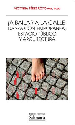 A BAILAR A LA CALLE.DANZA CONTEMPORANEA ESPACIO PUBLICO Y AR | 9788478002979 | PEREZ ROYO,VICTOR | Llibreria Geli - Llibreria Online de Girona - Comprar llibres en català i castellà