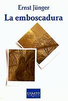 LA EMBOSCADURA | 9788472238503 | JUNGER,ERNST | Libreria Geli - Librería Online de Girona - Comprar libros en catalán y castellano