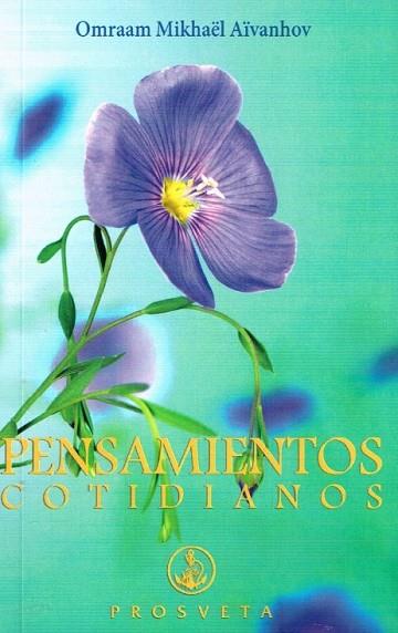 PENSAMIENTOS COTIDIANOS (ED.2015) | 9788494309809 | AÏVANHOV,OMRAAM MIKHAËL | Llibreria Geli - Llibreria Online de Girona - Comprar llibres en català i castellà