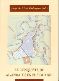 LA CONQUISTA DE AL-ANDALUS EN EL SIGLO XIII | 9788415463498 | EIROA RODRIGUEZ,JORGE ALEJANDRO | Libreria Geli - Librería Online de Girona - Comprar libros en catalán y castellano