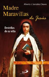 MADRE MARAVILLAS DE JESUS | 9788428524148 | GONZALEZ CHAVES,ALBERTO | Libreria Geli - Librería Online de Girona - Comprar libros en catalán y castellano