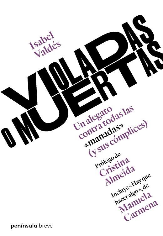 VIOLADAS O MUERTAS.UN ALEGATO CONTRA TODAS LAS "MANADAS" (Y SUS CÓMPLICES) | 9788499427256 | VALDÉS,ISABEL | Llibreria Geli - Llibreria Online de Girona - Comprar llibres en català i castellà