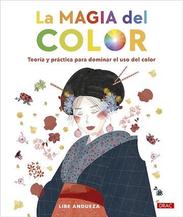 LA MAGIA DEL COLOR | 9788498747744 | ANDUEZA, LIBE | Libreria Geli - Librería Online de Girona - Comprar libros en catalán y castellano