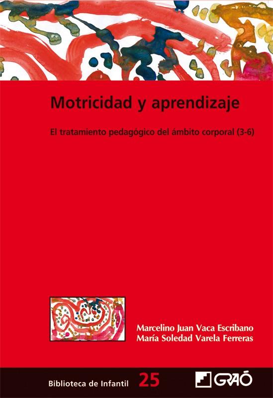 MOTRICIDAD Y APRENDIZAJE | 9788478276769 | VACA ESCRIBANO,MARCELINO JUAN/VARELA FERRERAS,MARI | Llibreria Geli - Llibreria Online de Girona - Comprar llibres en català i castellà