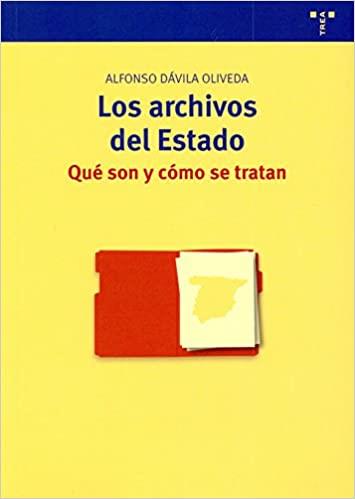 LOS ARCHIVOS DEL ESTADO.QUE SON Y COMO SE TRATAN | 9788497044899 | DAVILA OLIVEDA,ALFONSO | Libreria Geli - Librería Online de Girona - Comprar libros en catalán y castellano