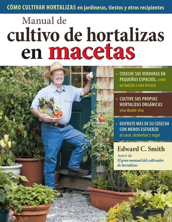 MANUAL DE CULTIVO DE HORTALIZAS EN MACETAS | 9788428215732 | SMITH,EDWARD C. | Llibreria Geli - Llibreria Online de Girona - Comprar llibres en català i castellà