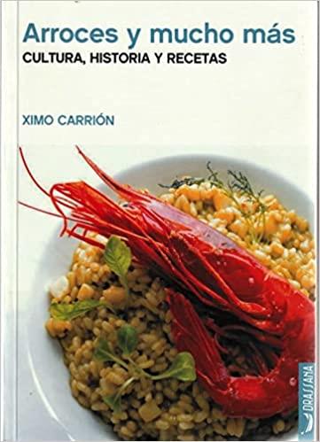 ARROCES Y MUCHO MÁS.CULTURA,HISTORIA Y RECETAS | 9788412226584 | CARRIÓN,XIMO | Llibreria Geli - Llibreria Online de Girona - Comprar llibres en català i castellà