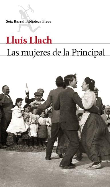LAS MUJERES DE LA PRINCIPAL | 9788432224010 | LLACH,LLUÍS | Libreria Geli - Librería Online de Girona - Comprar libros en catalán y castellano