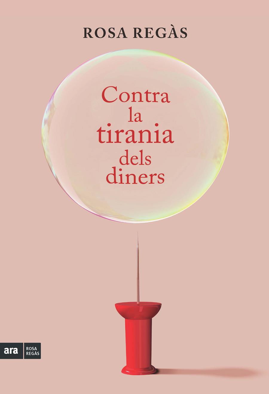 CONTRA LA TIRANIA DELS DINERS | 9788415224822 | REGAS,ROSA | Llibreria Geli - Llibreria Online de Girona - Comprar llibres en català i castellà