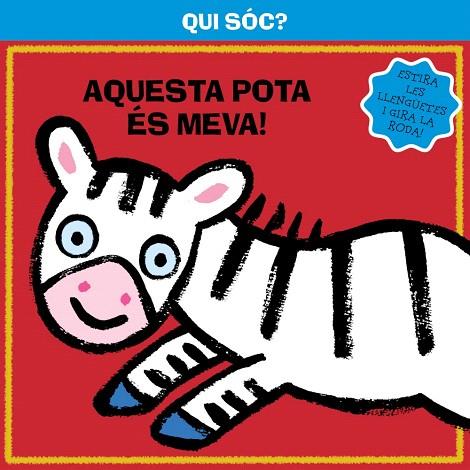 AQUESTA POTA ÉS MEVA! (QUI SÓC?) | 9788499064314 | A.A.V.V. | Llibreria Geli - Llibreria Online de Girona - Comprar llibres en català i castellà