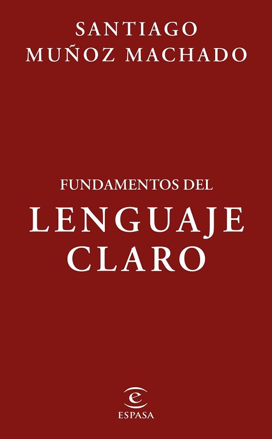 FUNDAMENTOS DEL LENGUAJE CLARO | 9788467075038 | MUÑOZ MACHADO, SANTIAGO | Llibreria Geli - Llibreria Online de Girona - Comprar llibres en català i castellà