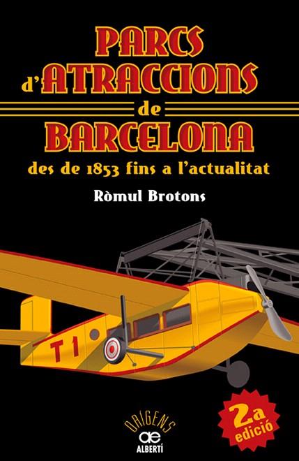 PARCS D'ATRACCIONS DE BARCELONA DES DE 1853 FINS A L'ACTUALI | 9788472460911 | BROTONS,ROMUL | Libreria Geli - Librería Online de Girona - Comprar libros en catalán y castellano