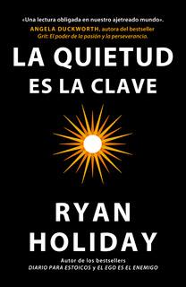 LA QUIETUD ES LA CLAVE | 9788410121133 | HOLIDAY, RYAN | Llibreria Geli - Llibreria Online de Girona - Comprar llibres en català i castellà