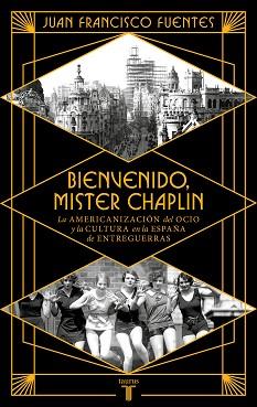 BIENVENIDO MISTER CHAPLIN | 9788430626724 | FUENTES, JUAN FRANCISCO | Llibreria Geli - Llibreria Online de Girona - Comprar llibres en català i castellà