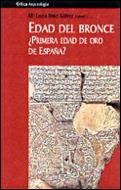 LA EDAD DEL BRONCE, PRIMERA EDAD DE ORO DE ESPAÑA? | 9788484322993 | RUIZ-GALVEZ PRIEGO,MARISA | Llibreria Geli - Llibreria Online de Girona - Comprar llibres en català i castellà